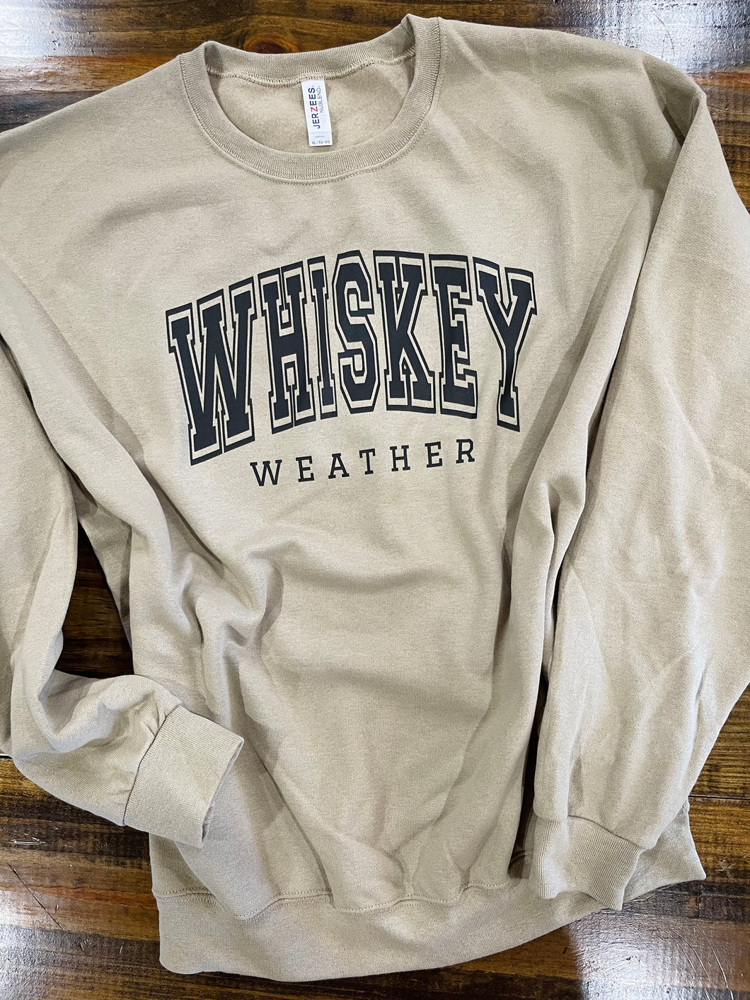 Whiskey Weather Sweatshirt