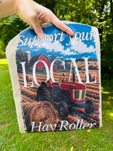 Load image into Gallery viewer, Support Your Local Hay Roller Tee
