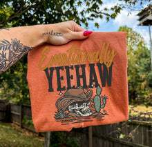 Load image into Gallery viewer, Emotionally Yeehaw Tee
