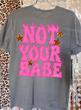 Load image into Gallery viewer, Not Your Babe Tee
