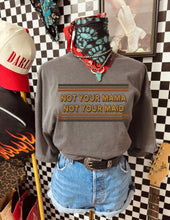 Load image into Gallery viewer, Not Your Mama Tee
