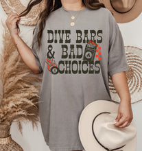 Load image into Gallery viewer, Dive Bars &amp; Bad Choices Tee
