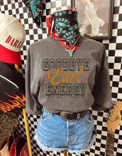 Load image into Gallery viewer, Goodbye Energy Tee
