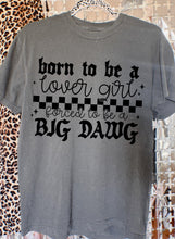 Load image into Gallery viewer, Born To Be Tee
