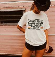 Load image into Gallery viewer, Sweet Tea &amp; Restraining Orders Tee
