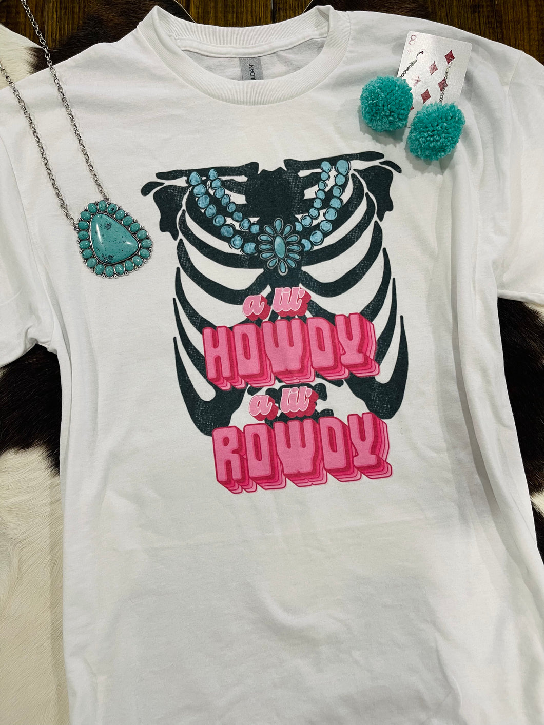 A Lil Howdy A Lil Rowdy Tee